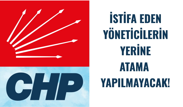 CHP’den Adaylara “İstifa” Çağrısı!