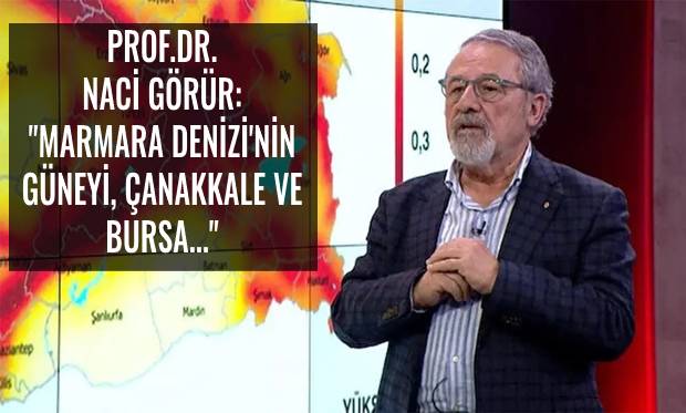 Prof.Dr. Naci Görür Deprem Riski Olan İlleri Tek Tek Saydı
