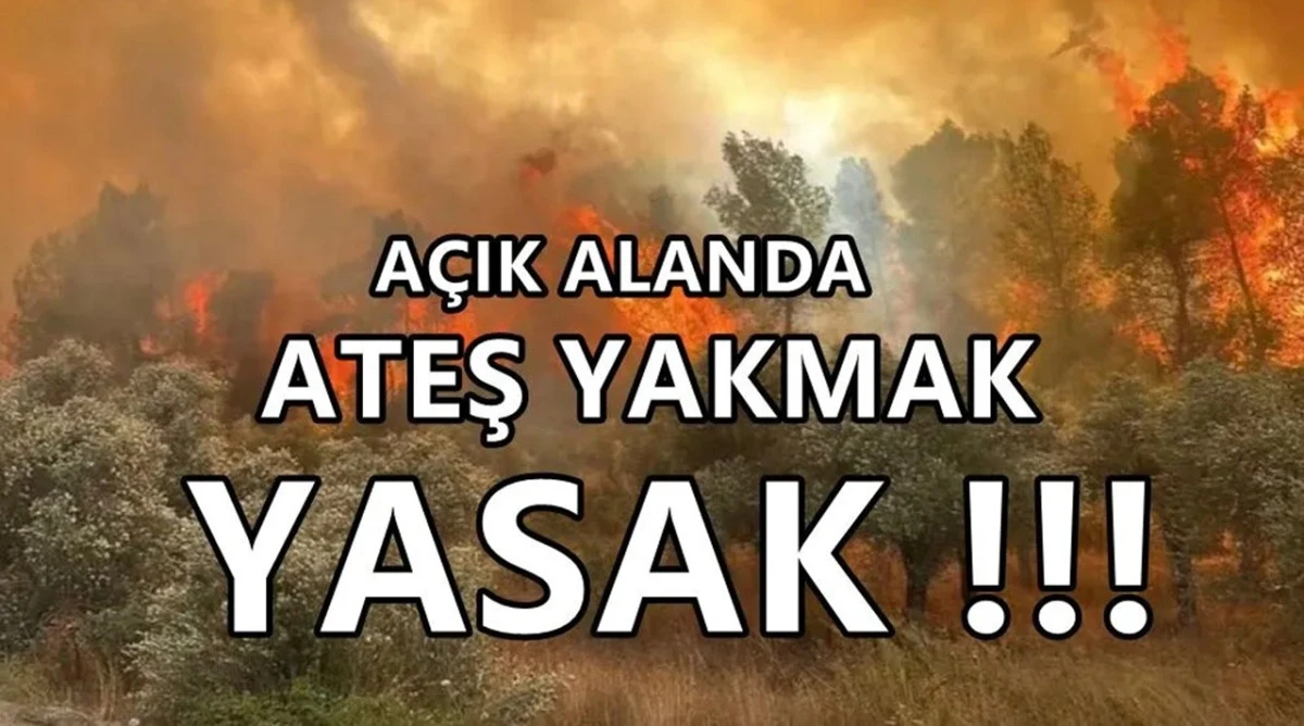 4 G&uuml;n Boyunca 'Her Ne Sebeple Olursa Olsun Ateş Yakmak YASAK'