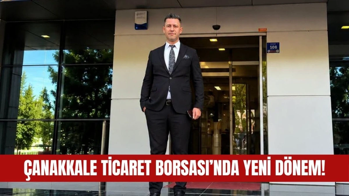 &Ccedil;anakkale Ticaret Borsası Başkanı Emrah Kuru Oldu!