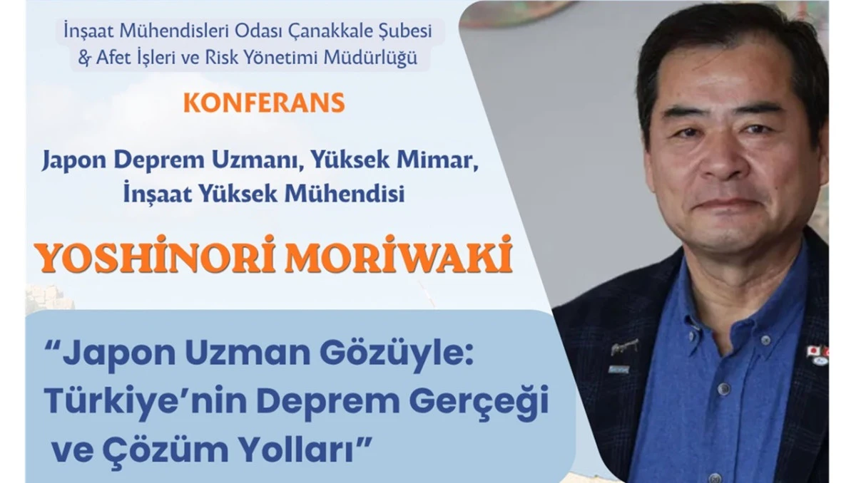 D&uuml;nyaca &Uuml;nl&uuml; Deprem Uzmanı Yoshinori Moriwaki &Ccedil;anakkale&rsquo;ye Geliyor!