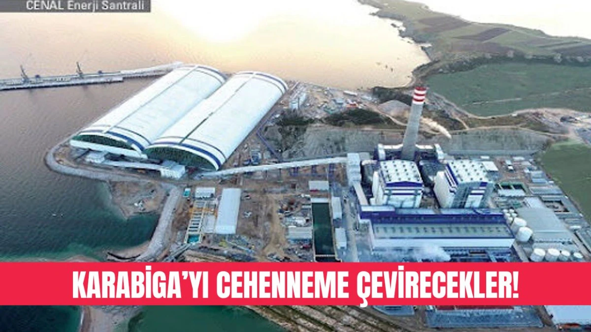 Karabiga'yı Cehenneme &Ccedil;evirecekler..
