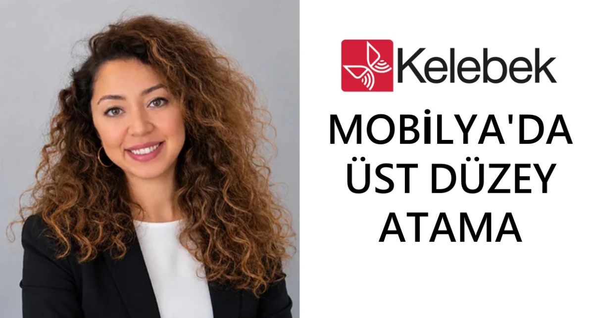 Kelebek Mobilya'da Marka ve &Uuml;r&uuml;n Y&ouml;netiminde Yeni D&ouml;nem