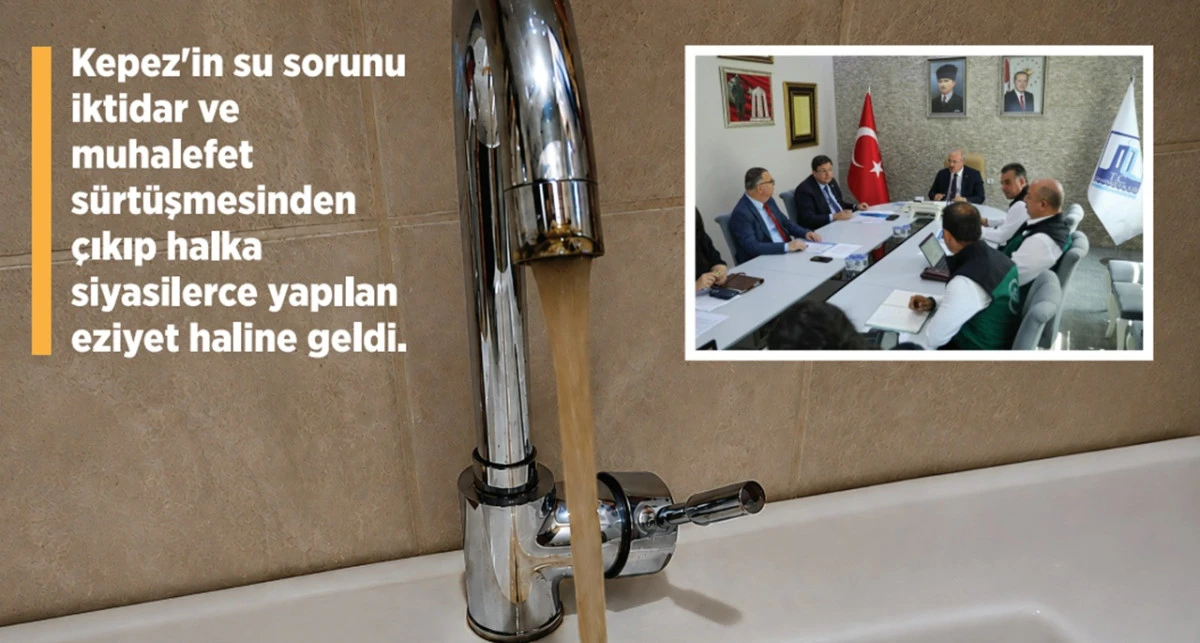 Kepez Halkı Susuzlukla Cezalandırılıyor!
