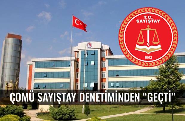 &Ccedil;OM&Uuml; Sayıştay Denetiminden &ldquo;Ge&ccedil;ti&rdquo;