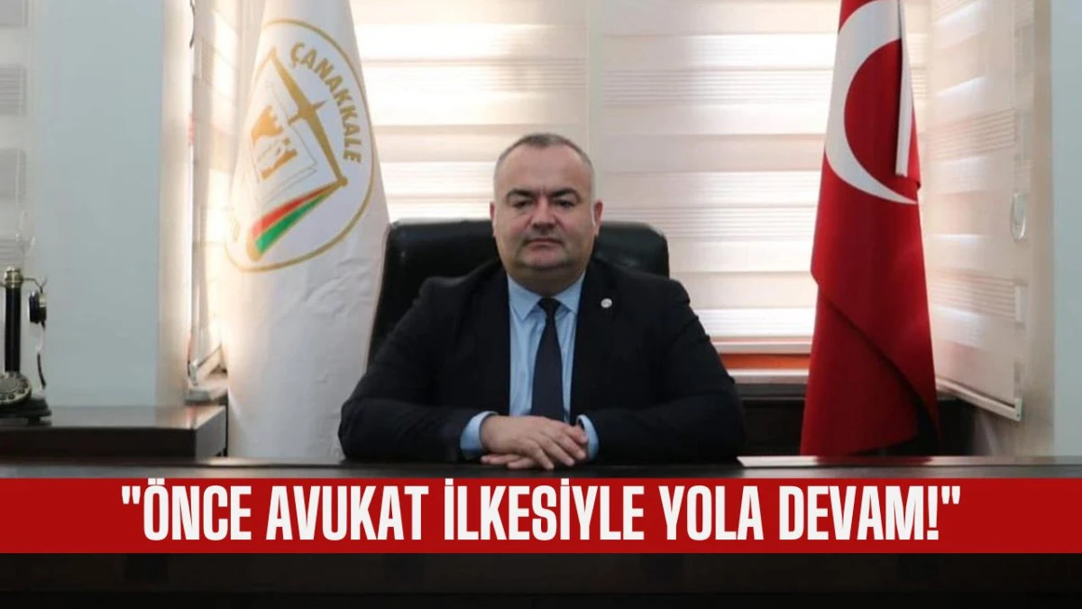 "&Ouml;nce Avukat İlkesiyle Yola Devam!"
