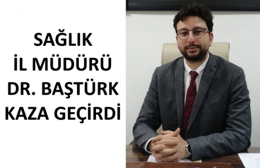 Sağlık M&uuml;d&uuml;r&uuml; Dr.Başt&uuml;rk Hastaneye Kaldırıldı