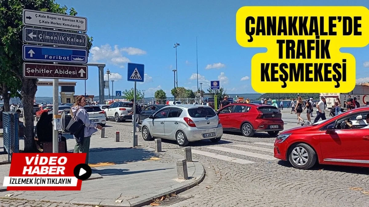 Tatilciler &Ccedil;anakkale Şehiri&ccedil;i Trafiğini Tamamen Kilitledi